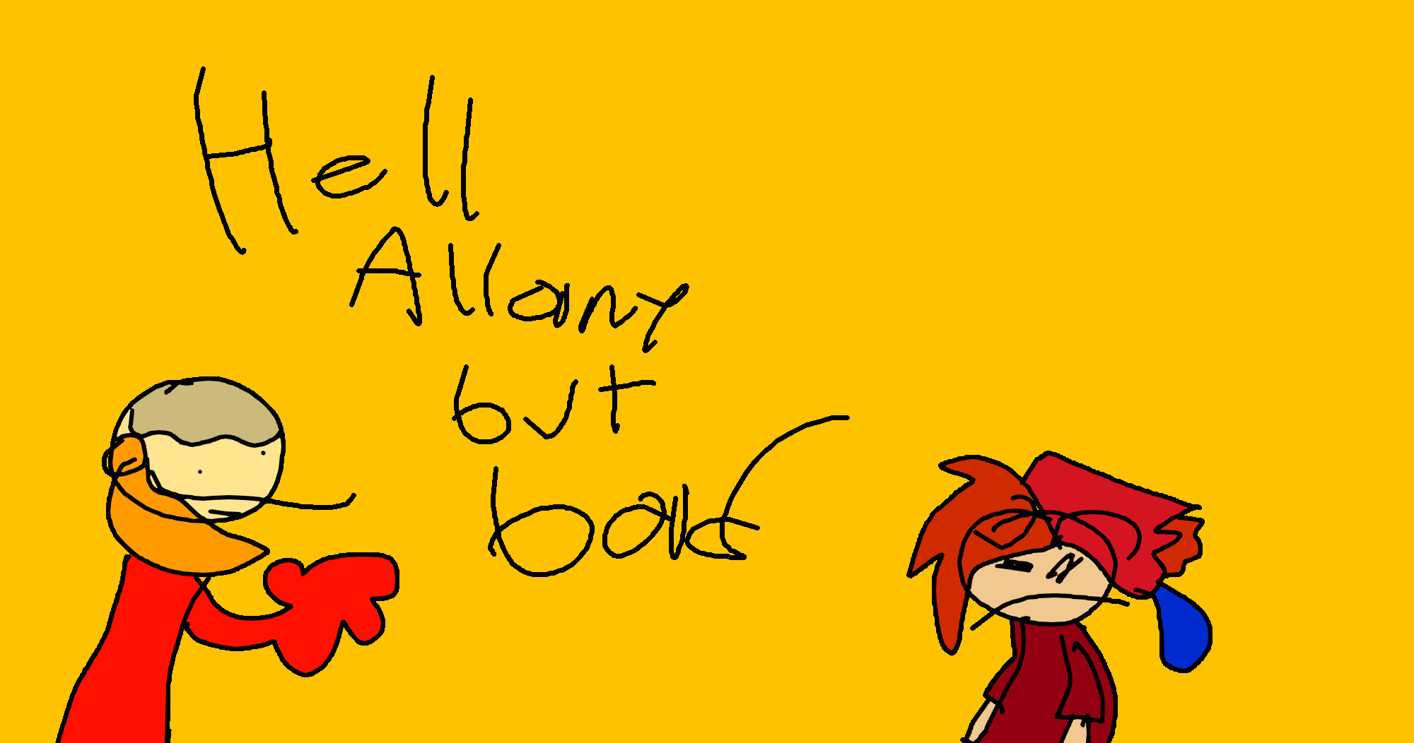 Hell Allany worse or sometyhing v2 yayy
