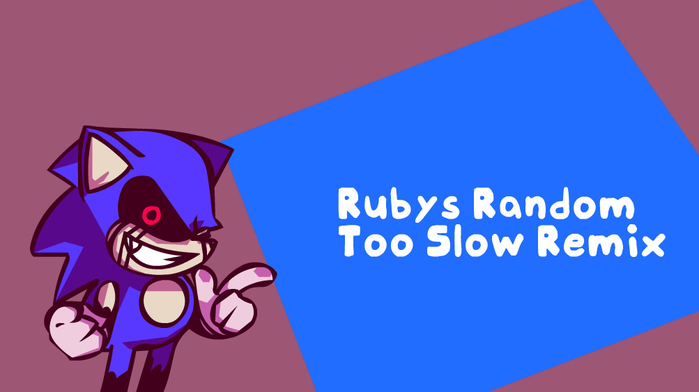 Ruby's Random Too Slow Remix