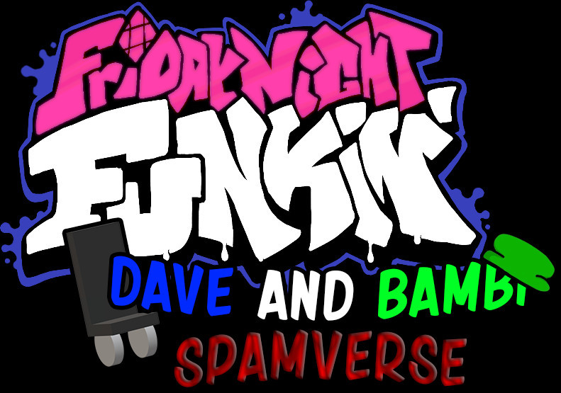 The Dave And Bambi: Spamverse [Cancelled Build] [Friday Night Funkin ...