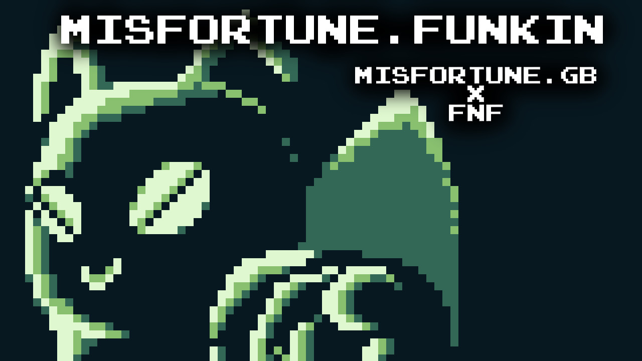 Misfortune.Funkin (MISFORTUNE.GB x FNF)
