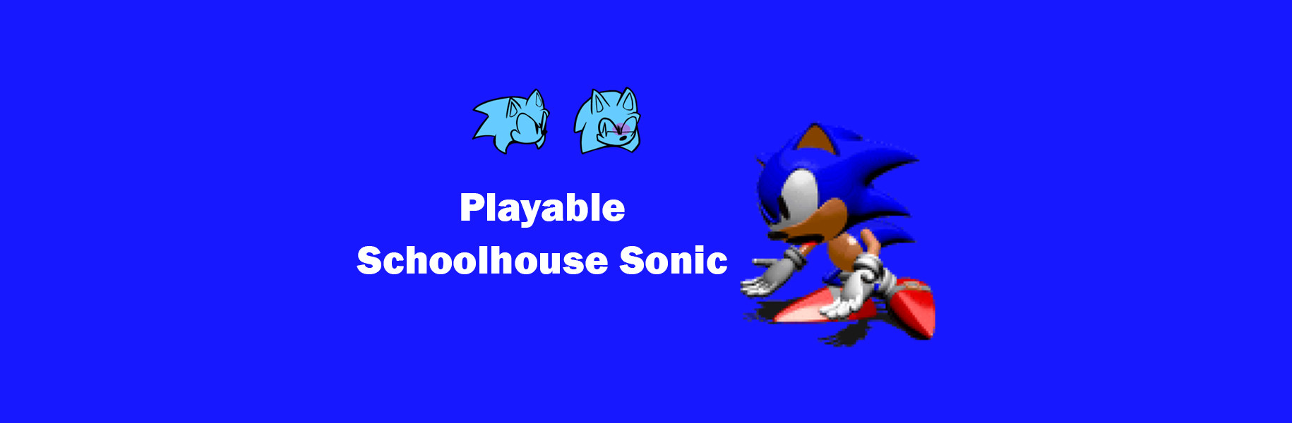 Playable SchoolHouse Sonic