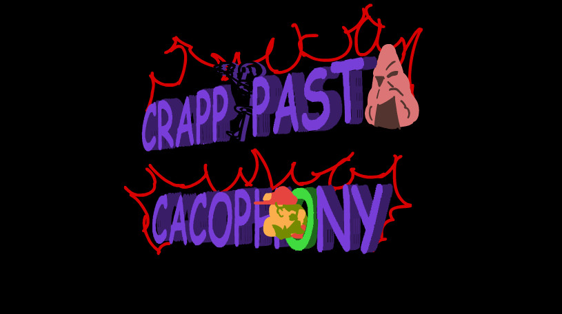 (shelved, also it sucks) Crappypasta Cacophony