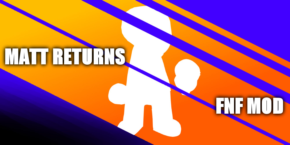 Return of matt - FNF mod