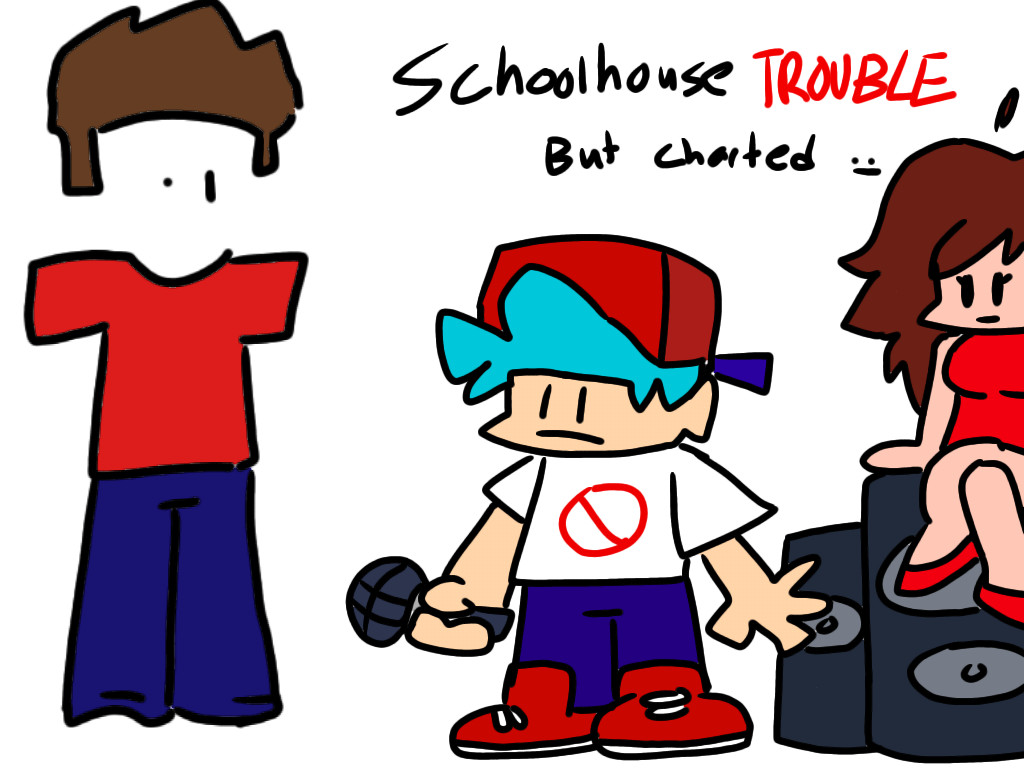 Schoolhouse Trouble but i chart it