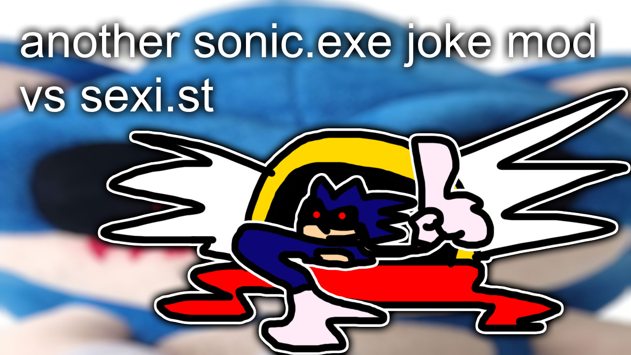 another fucking sonic.exe joke mod