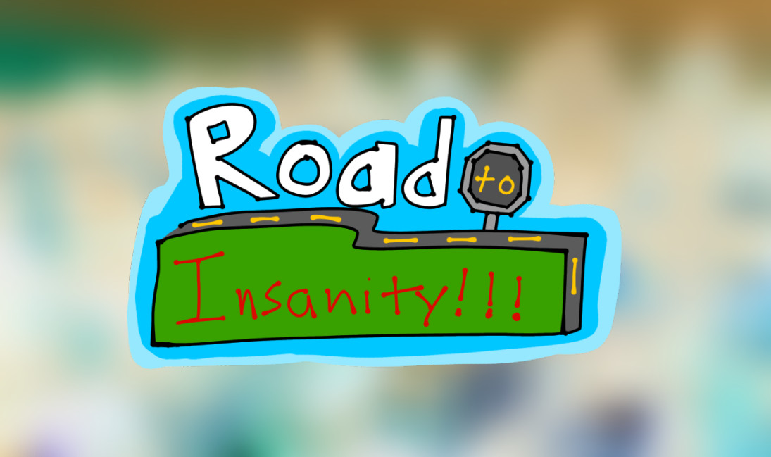 Road To Insanity