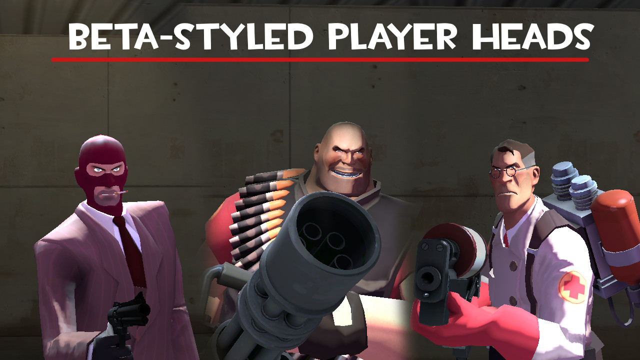 Beta-Styled Player Heads [Team Fortress 2] [Mods]