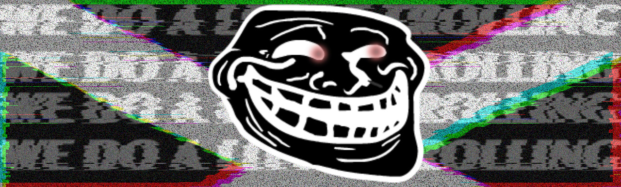 GET TROLLED
