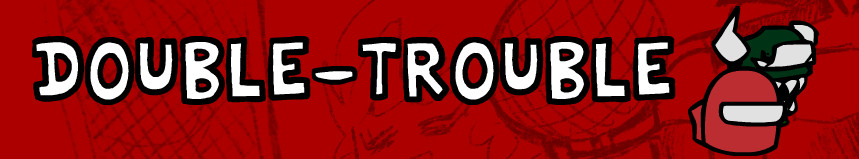 Double Trouble Charted