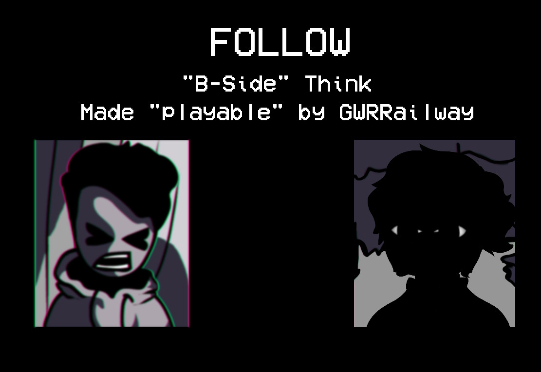 Follow: "B-Side" Think "Playable"