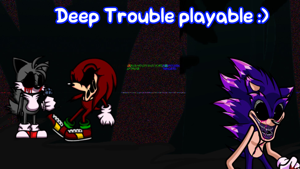 Deep Trouble!