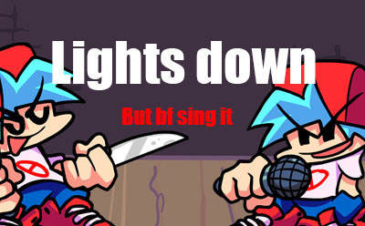 Lights Down but bf sing it