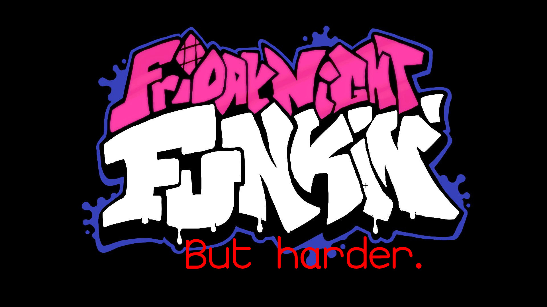 FNF but harder.