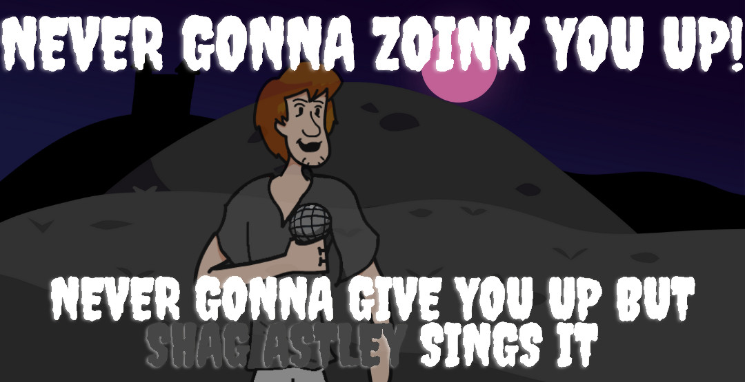 Never gonna ZOINK you up