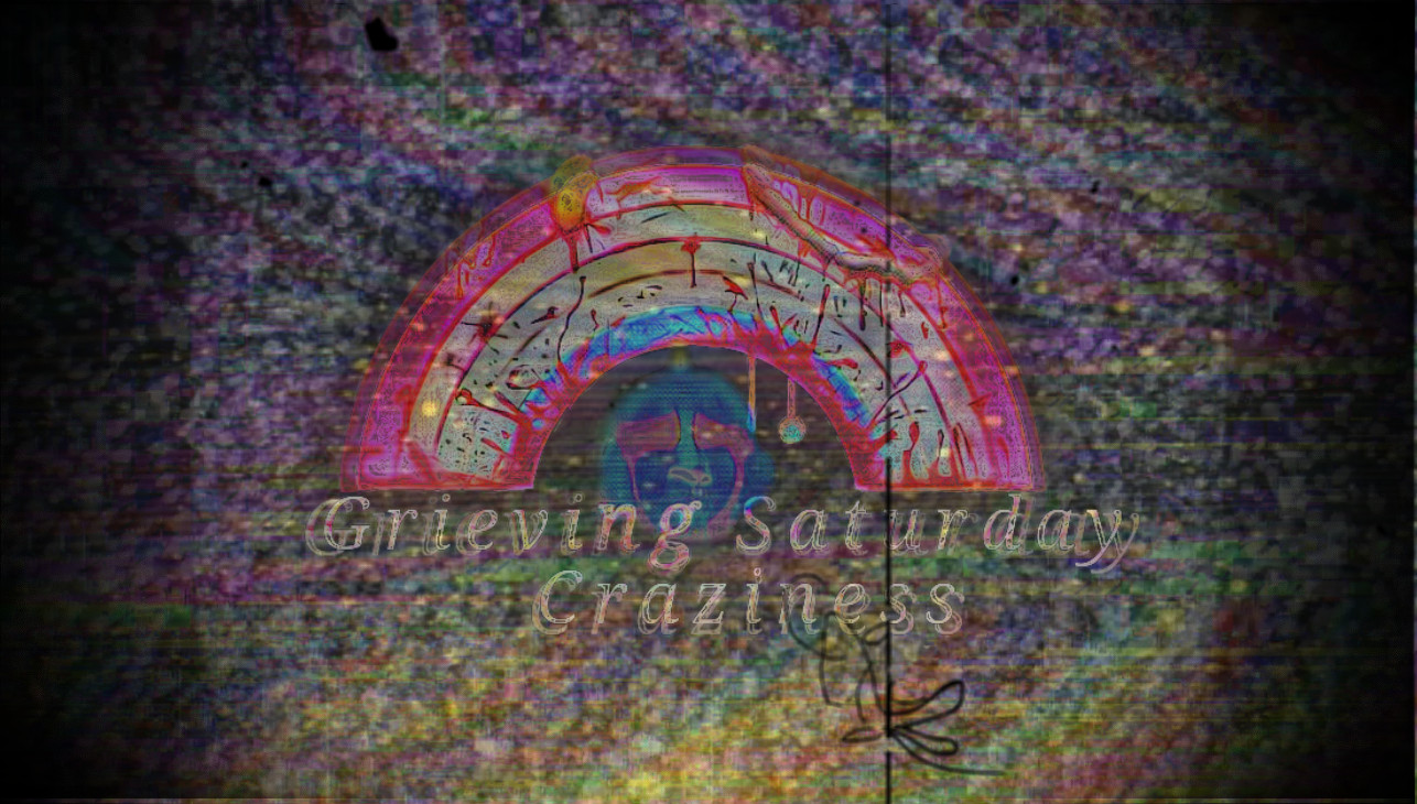 Grieving Saturday Craziness + Demo