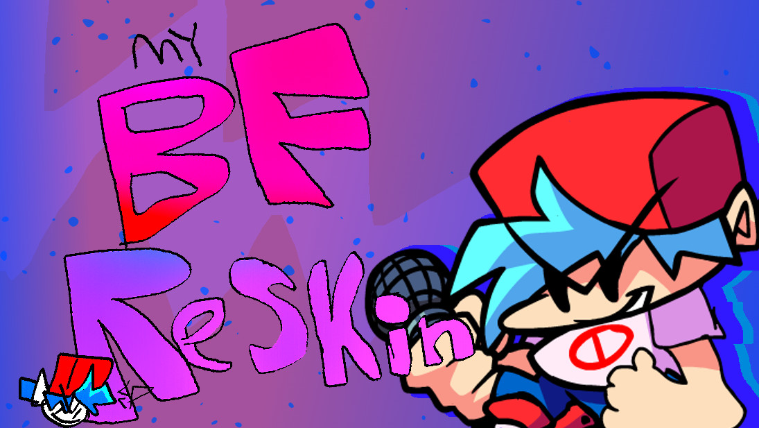 My BF Reskin