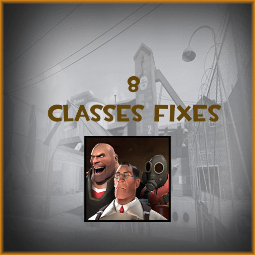 8 Classes Fixes