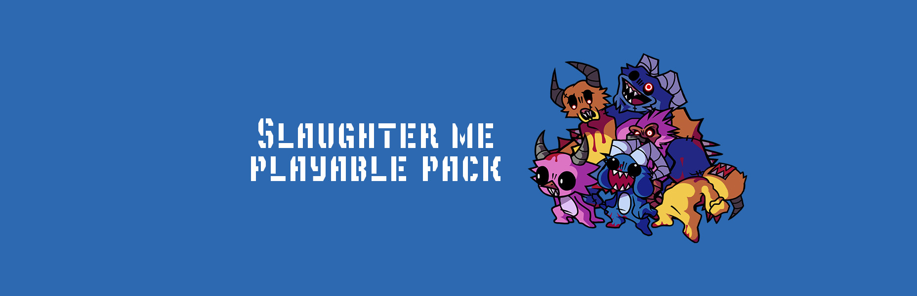 Slaughter Me Playable Pack