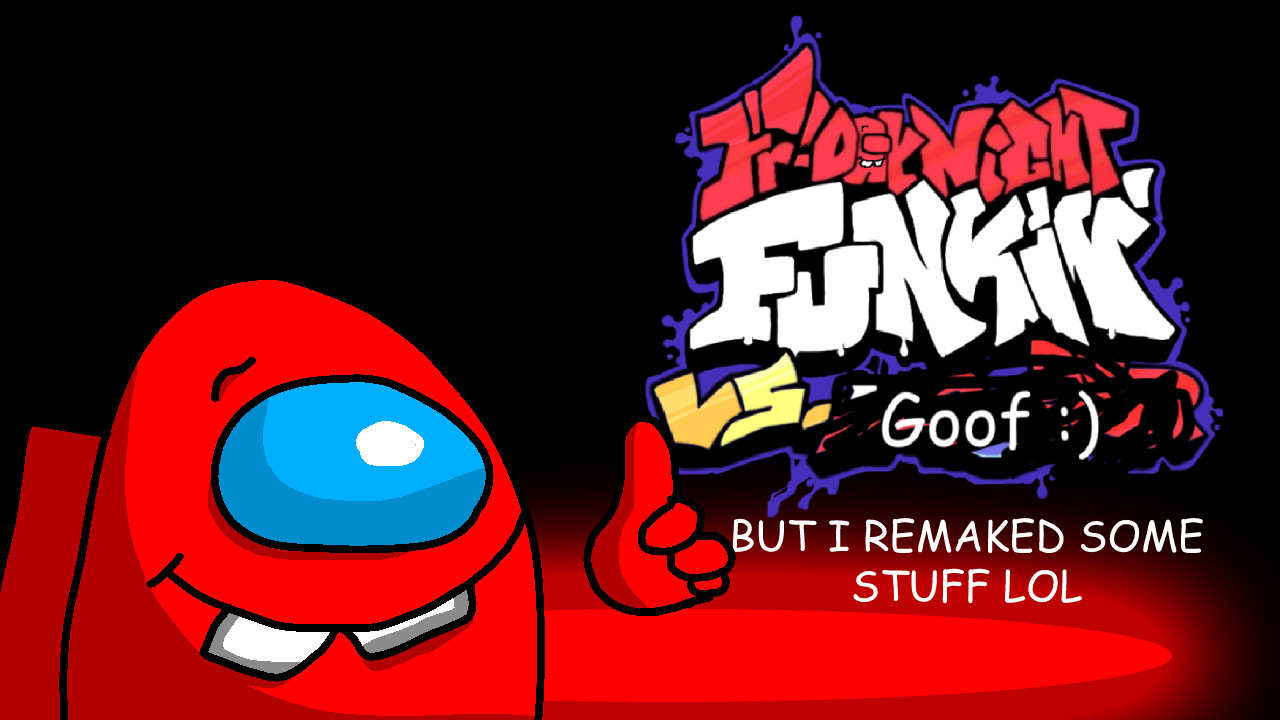 FNF: Vs Goof But I Remaked Some Stuff