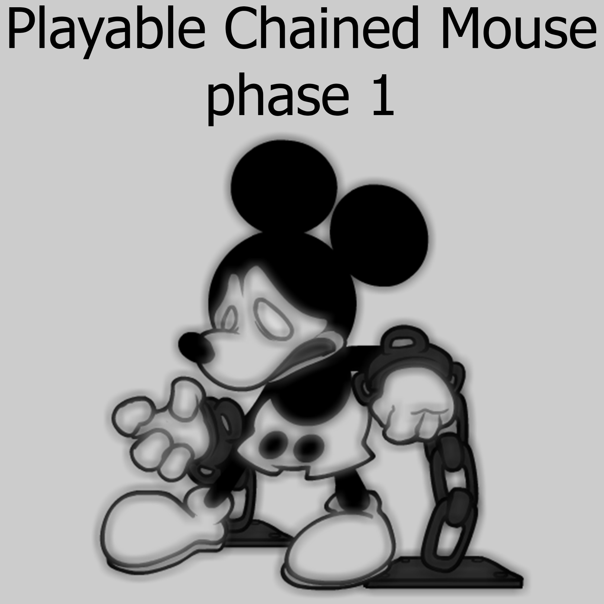Playable Chained Mouse phase 1,2 and 3