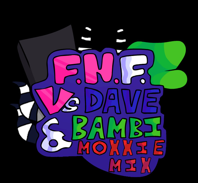 Dave and Bambi Moxxie Mix
