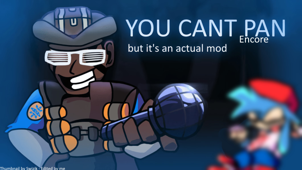 You Can't Pan Encore but playable