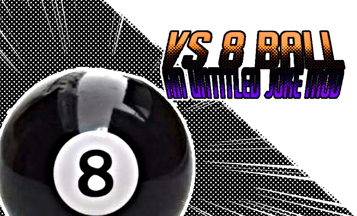 An untitled joke mod : Vs 8 ball