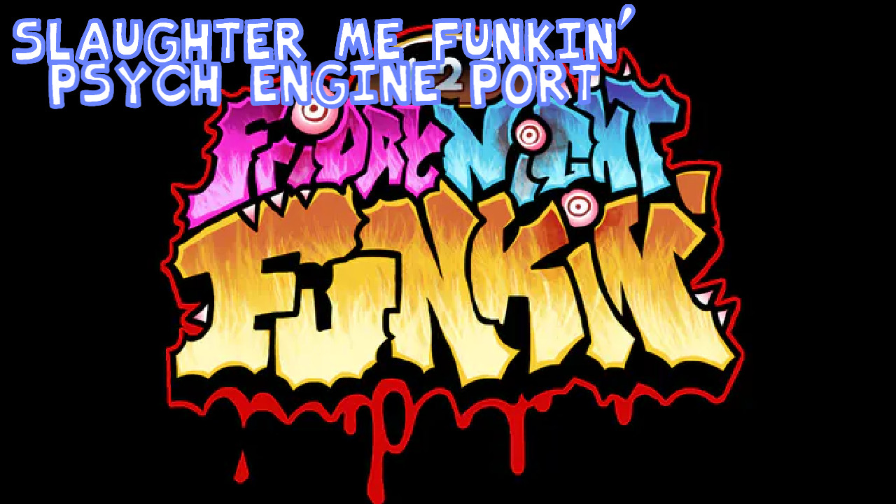High-Effort Slaughter Me Funkin' Psych Port