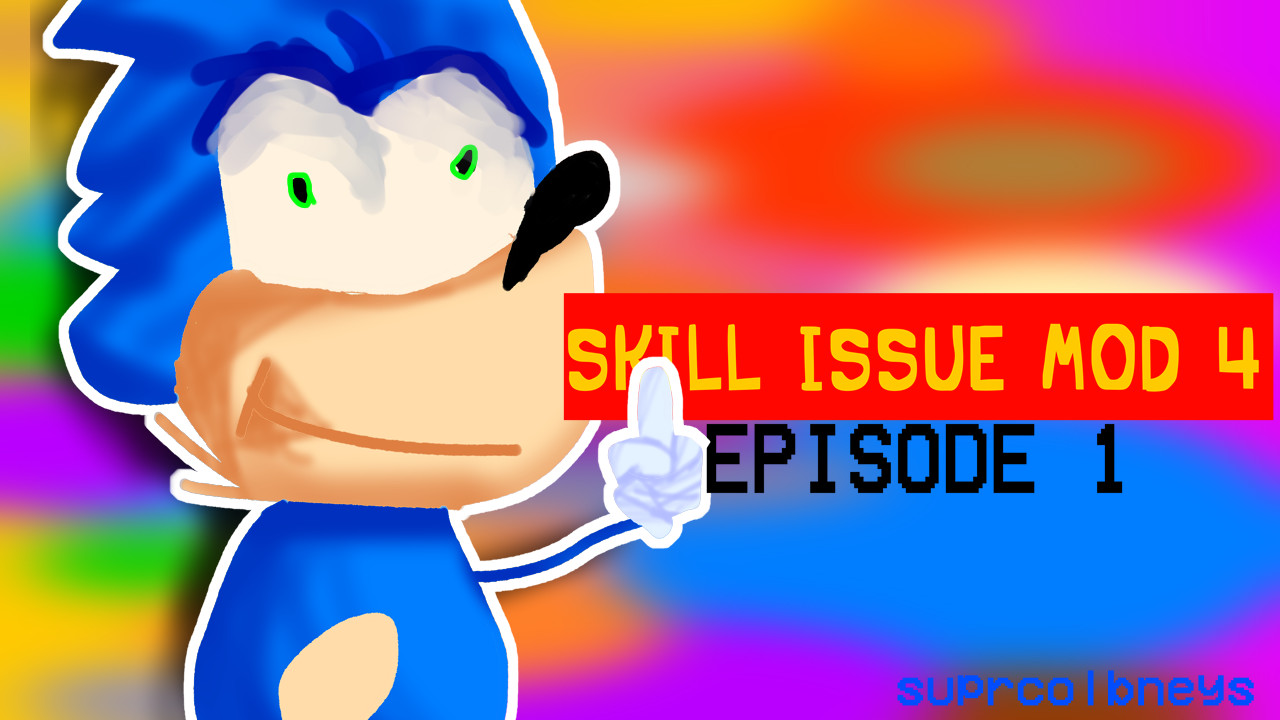 skill issue mod [Sonic the Hedgehog Forever] [Mods]