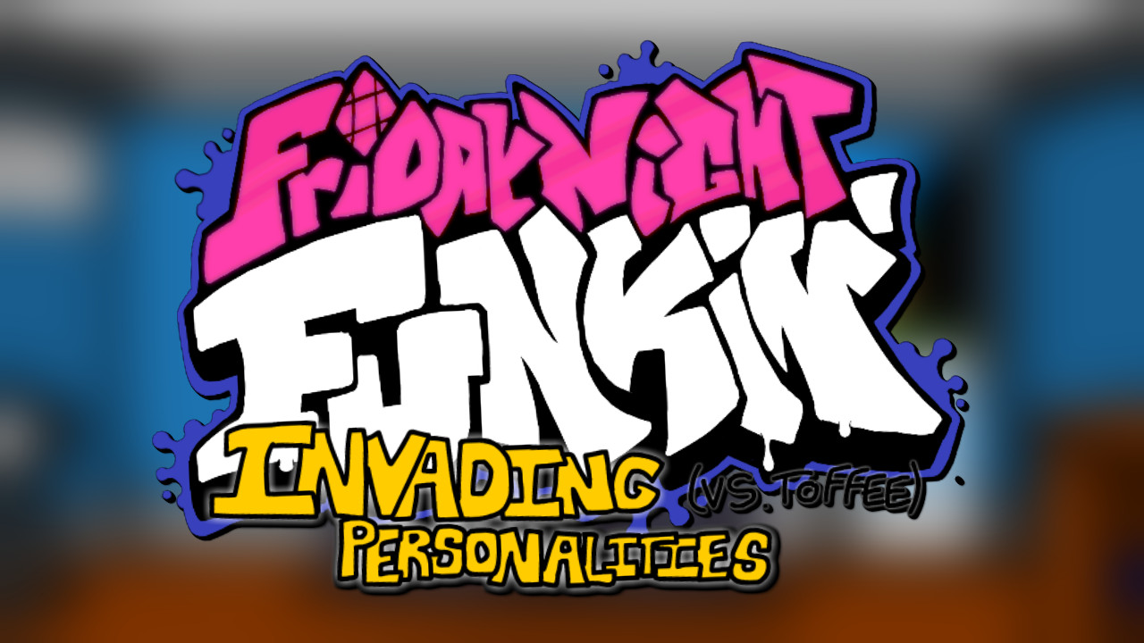 FNF: Invading Personalities