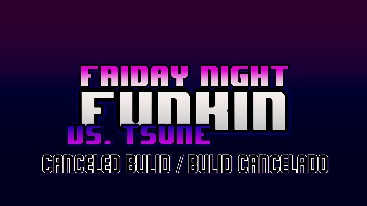 Friday Night Funkin VS Tsune CANCELED BULID(ESP)