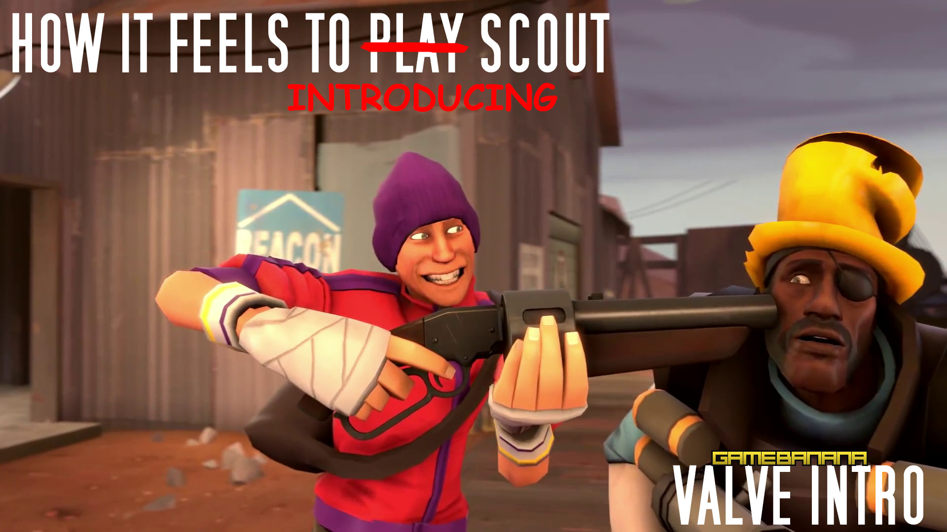 how it feels to introduction The Scout(Valveintro)