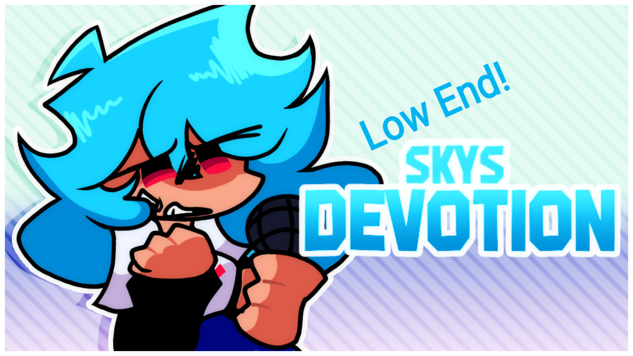 (Low End) Sky's Devotion