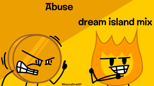 Abuse Dream Island Mix