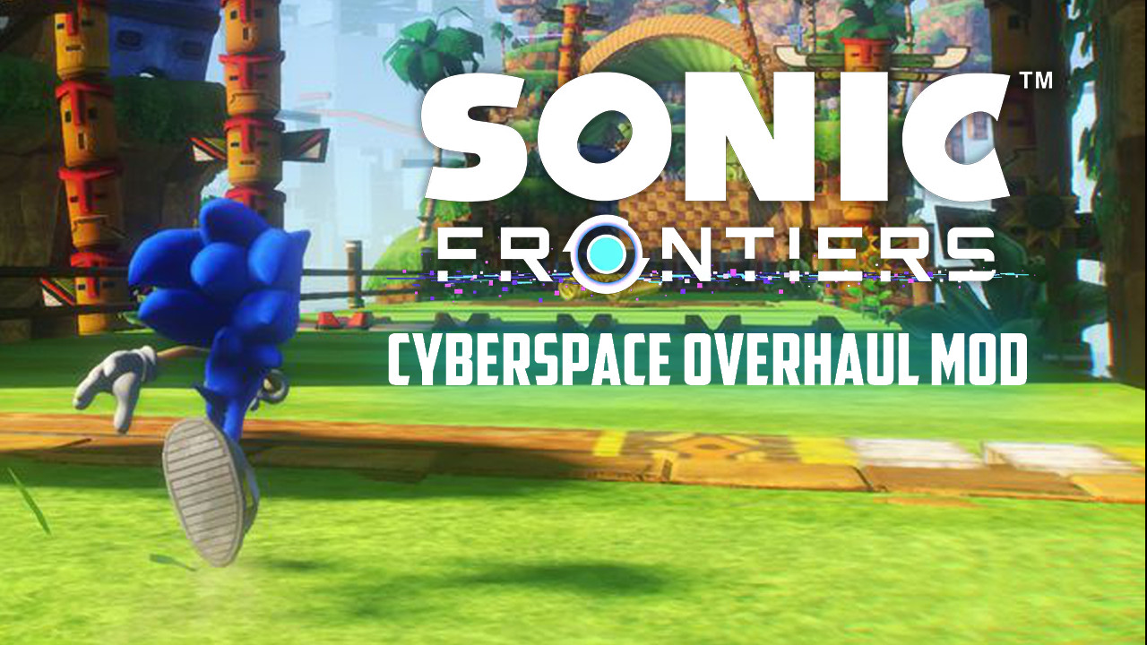 Cyberspace Overhaul Mod Sonic Frontiers Mods 6443