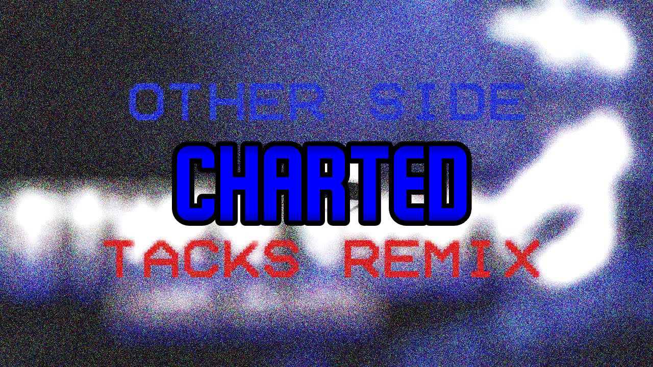 OTHERSIDE TACK REMIX CHART