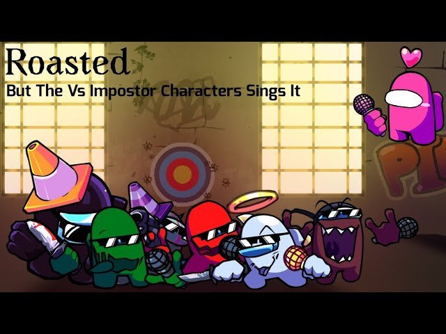 Roasted But EveryImpostor Sings It