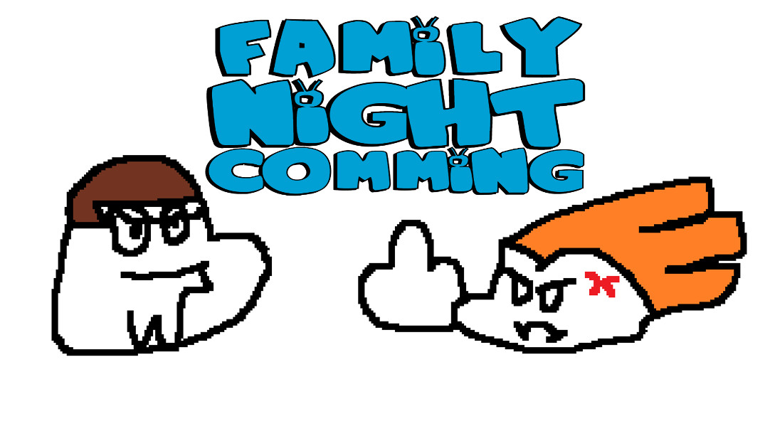 Family Night Comming (Oneshot Mod)