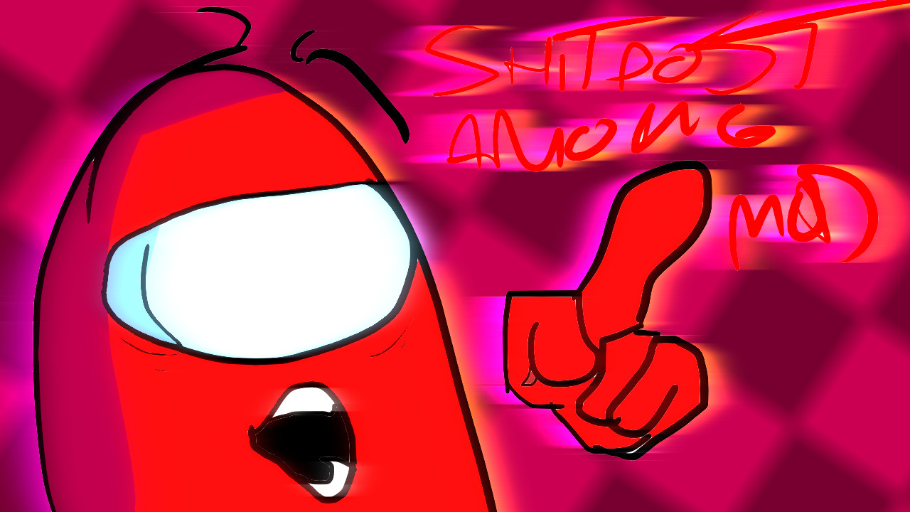AmongUS Shitpost Mod (1 HOUR RECORD!!!)
