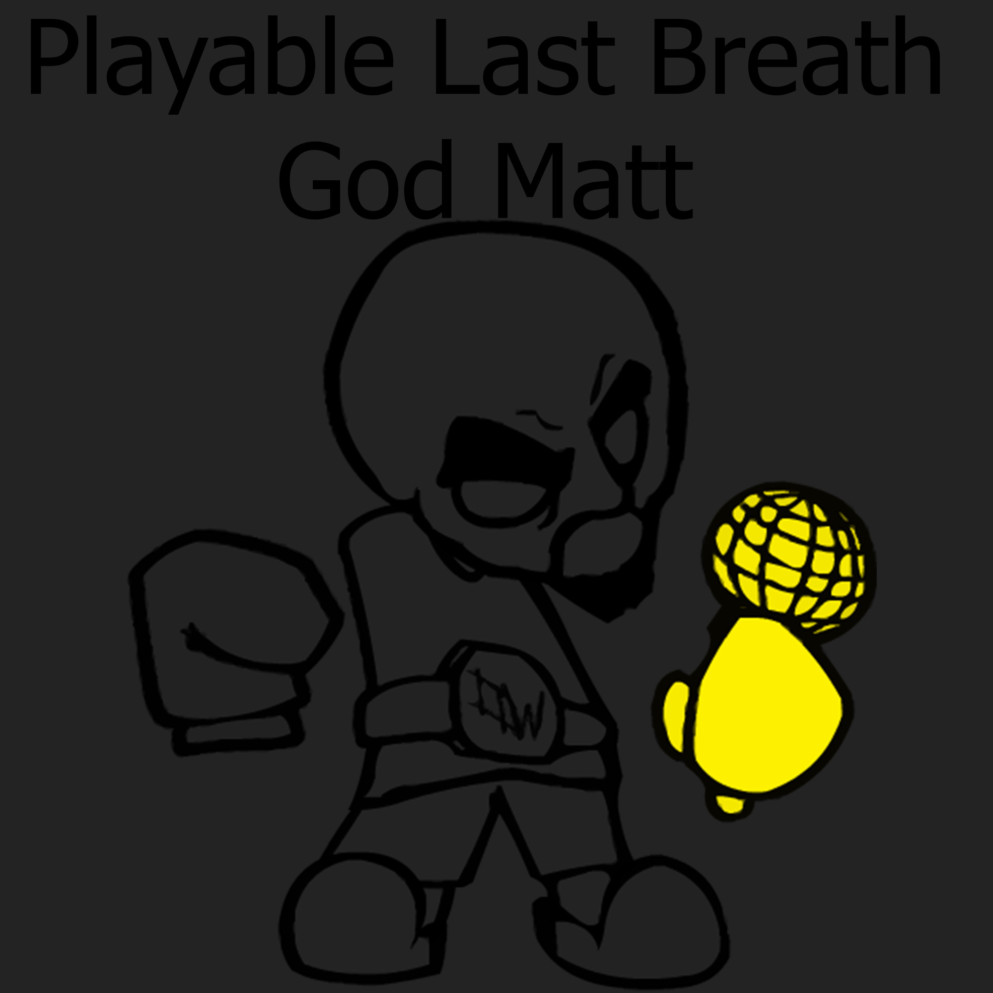 Playable Last Breath God Matt