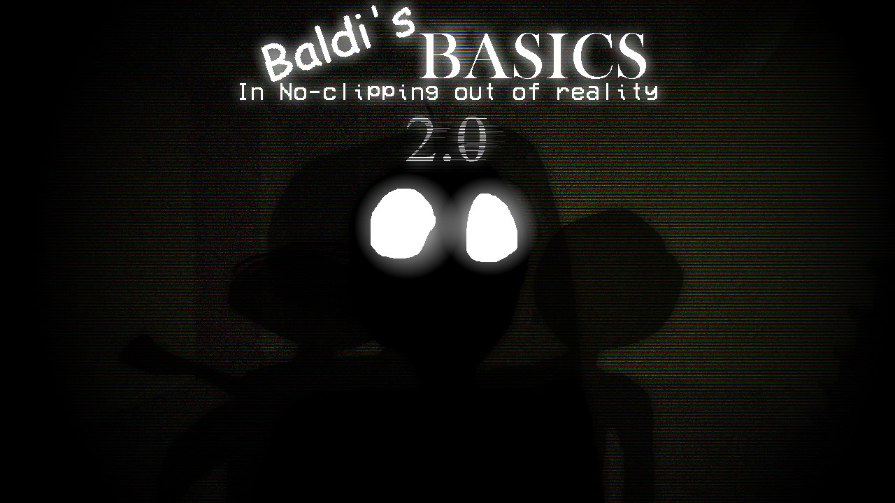No-Clipping out of Reality 2.0 (REUPLOAD) [Baldi's Basics] [Mods]
