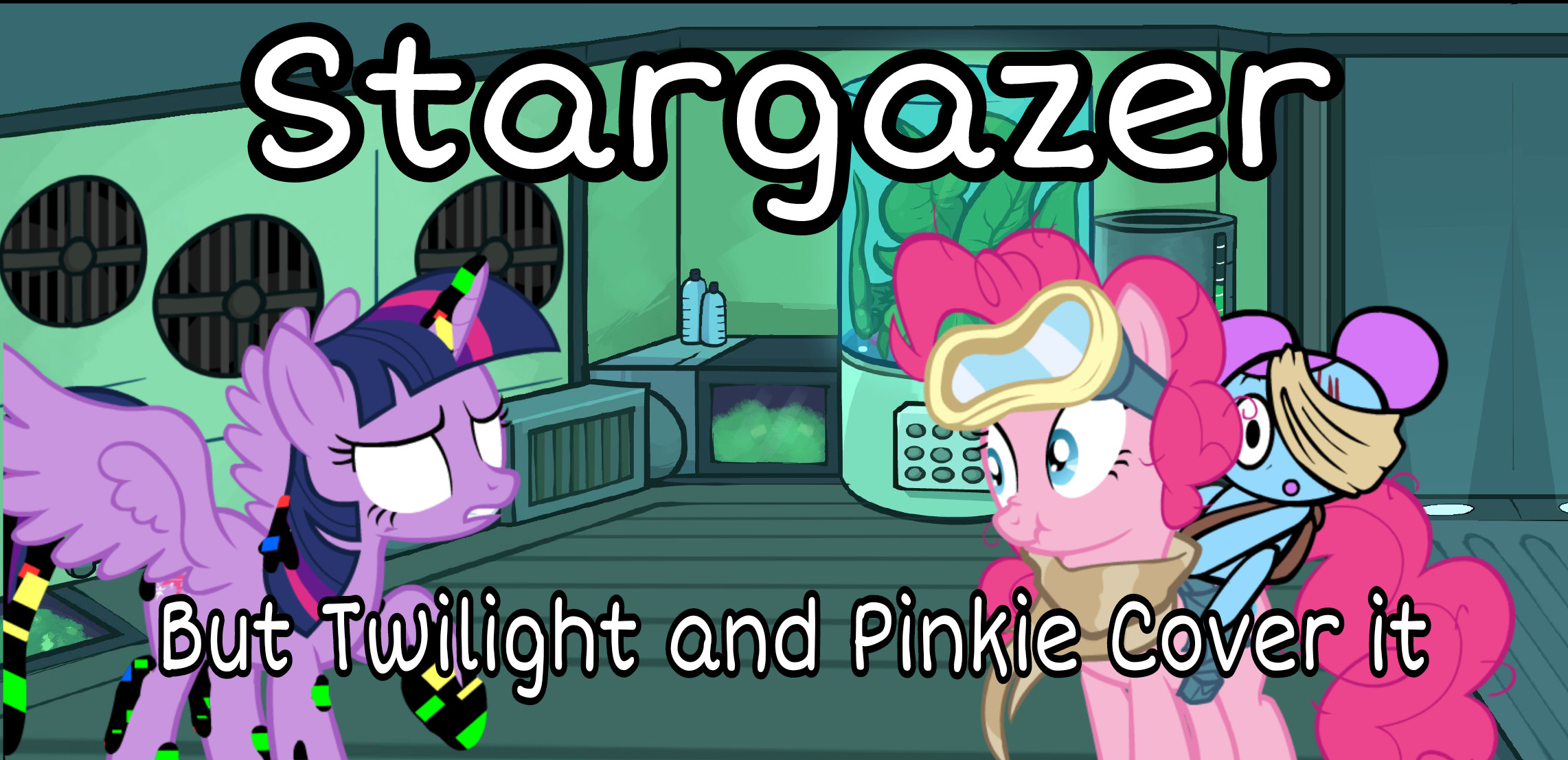 Stargazer But Twilight And Pinkie Cover it