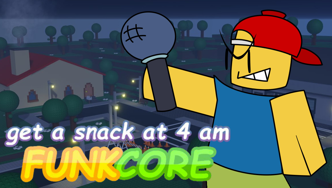 get a snack at 4am: FUNKCORE