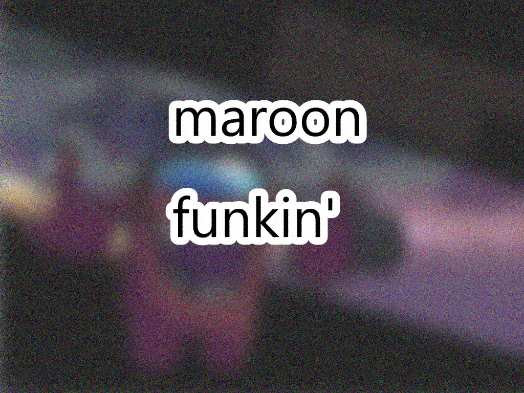 MAROON FUNKIN' || JOKE MOD