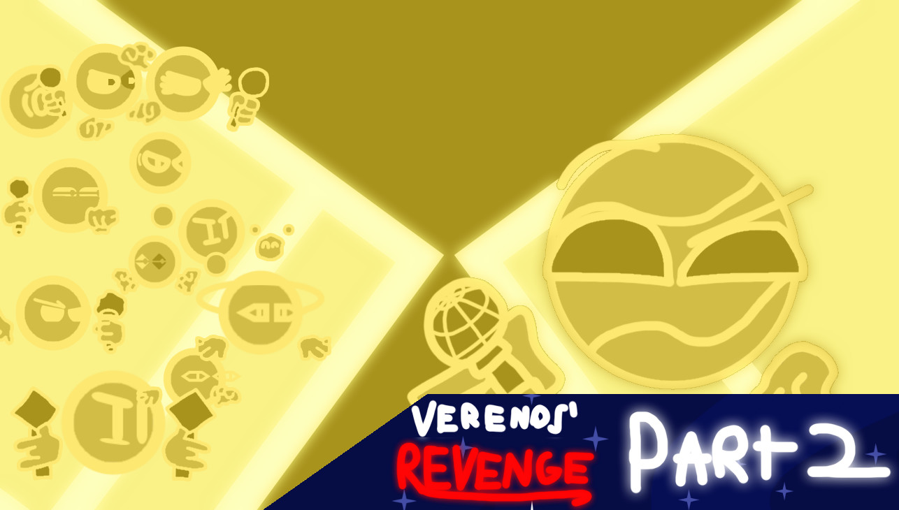 Verenos's Revenge Part:2