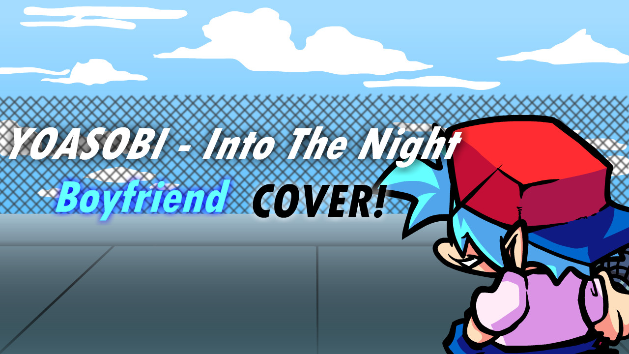 FNF YOASOBI - Into The Night Boyfriend Cover