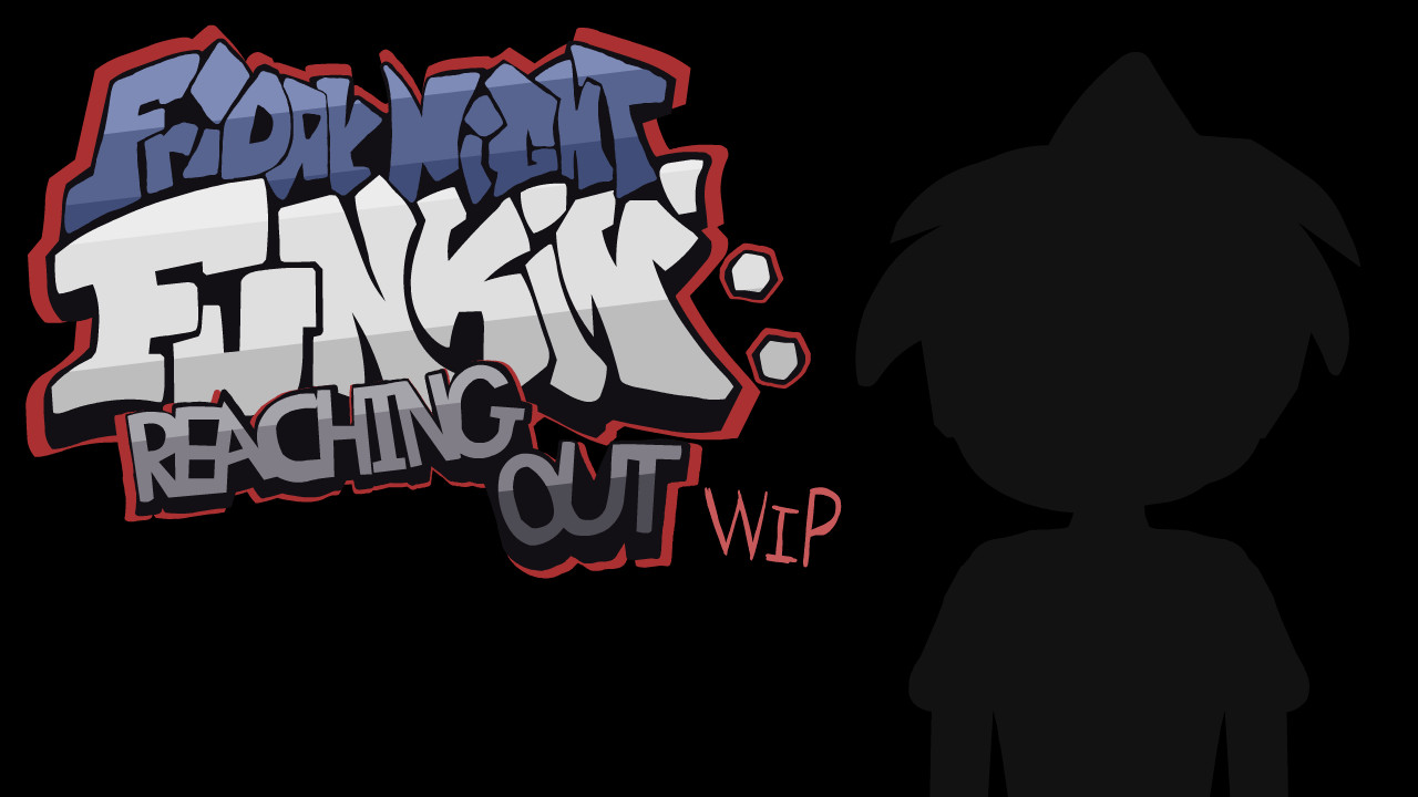 Friday Night Funkin': Reaching Out WIP(Unfinished)