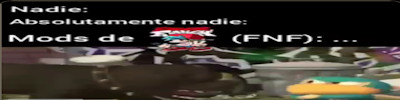 FNF mods be like