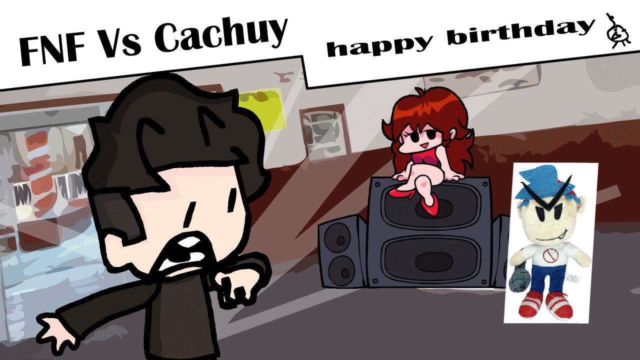 Vs Cachuy (Birthday Gift)