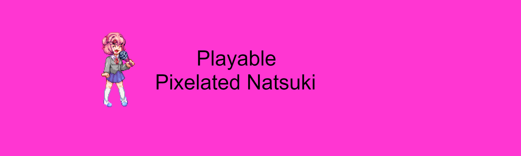Playable Pixelated Natsuki